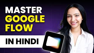 Learn Google Flow in HINDI | Full Tutorial 2026 screenshot 3
