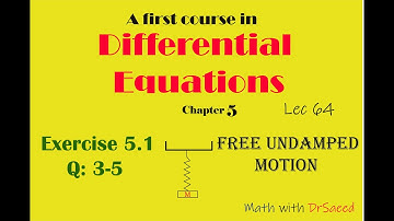 Differential Equations || Lec 64 || Ex: 5.1: Q 4-5 || Free Undamped Motion, Spring Mass System