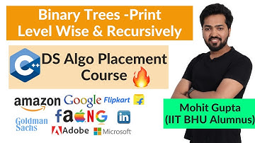 Lecture 89 - Print Binary Tree Level Wise and Recursively || C++ DS Algo Placement Course