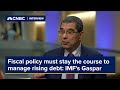 Fiscal policy must stay the course to manage rising debt, IMF&#39;s Gaspar says