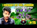 I ENCHANT MY FULL ARMOUR || MINECRAFT #15