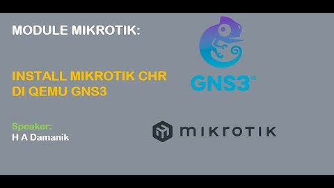 Install Mikrotik CHR di GNS3 Menggunakan Qemu