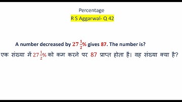 A number decreased by 𝟐𝟕 𝟏/𝟐% gives 87. - R S Aggarwal