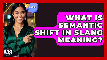 What Is Semantic Shift In Slang Meaning? - SlangXplained