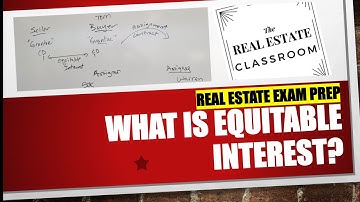 What Is Equitable Interest, Assignment of Contracts, Strawman? | Real Estate Exam Prep