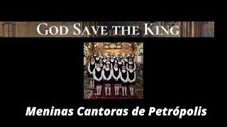 &quot;GOD SAVE THE KING&#39; - Meninas Cantoras de Petrópolis