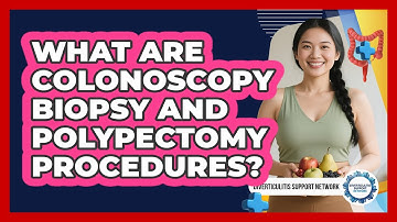 What Are Colonoscopy Biopsy And Polypectomy Procedures? - Diverticulitis Support Network