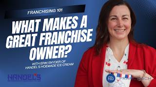Franchising 101 - What Makes a Great Franchise Owner? With Handel’s Homemade Ice Cream - Ep 294