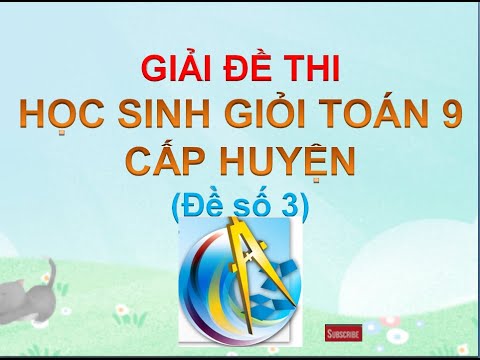 GIẢI ĐỀ THI HỌC SINH GIỎI TOÁN 9 CẤP HUYỆN (ĐỀ SỐ 3) #HOT