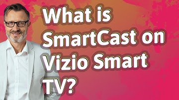 What is SmartCast on Vizio Smart TV?