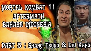 Mortal Kombat 11 Aftermath Bahasa Indonesia  Part 5  Shang Tsung Dan Liu Kang