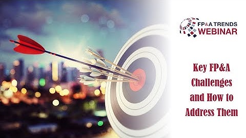 Key FP&A Challenges and How to Address Them