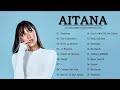 Los Mejores Canciones Aitana  - Grandes Exitos Nuevo Album Aitana 2021