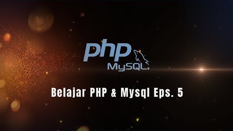 Belajar PHP dan Mysql Eps 5 : Menghapus data Mahasiswa