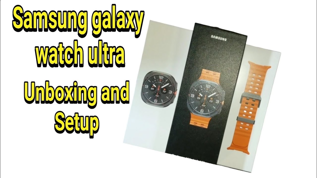 Samsung galaxy watch ultra unboxing and setup - YouTube