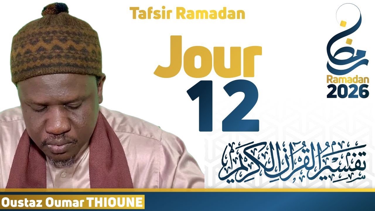 Tafsir Ramadan Jour12 || Oustaz Oumar THIOUNE