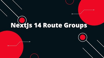 Next.js 14 Tutorial #9  NextJs 14  Route Groups