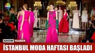 İstanbul Moda Haftası Başladı
