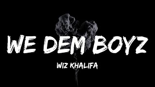 Wiz Khalifa - We Dem Boyz (lyrics)