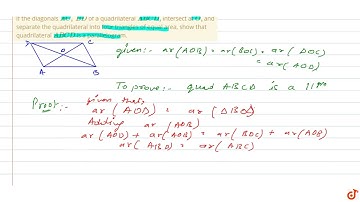 "If the  diagonals `A C ,\\ B D` of a  quadrilateral `A B C D ,` intersect  at `O ,` and  separate t