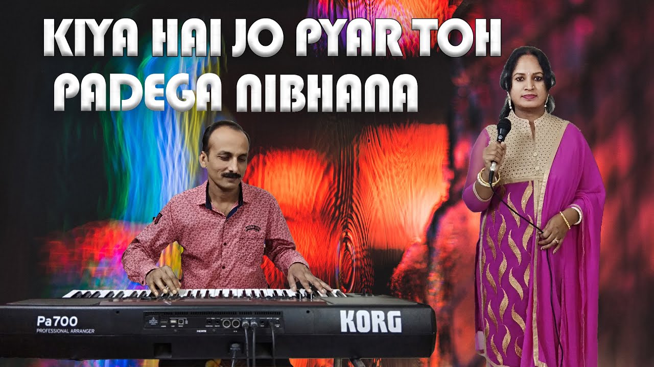 kiya hai jo pyar toh padega nibhana