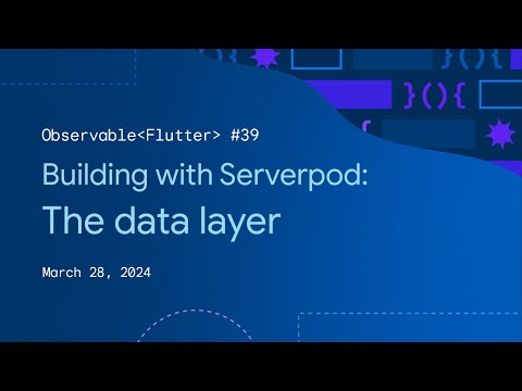 Observable Flutter #39: Building a data layer with Serverpod