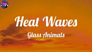 Glass Animals - Heat Waves (Lyrics) ~ Heat waves been faking me out