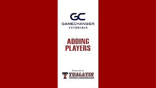 GameChanger Tutorial - Adding Players