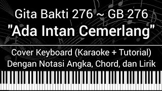 Video thumbnail of "GB 276 - Ada Intan Cemerlang (Not Angka, Chord, Lirik) Cover Keyboard (Karaoke Tutorial) Gita Bakti"