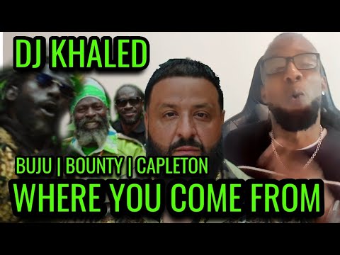 DJ Khaled – WHERE YOU COME FROM ft. Buju Banton, Capleton, Bounty Killer || Reaction