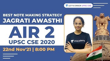 Note Making Strategy by Jagrati Awasthi | AIR 2 UPSC CSE 2020 Topper | 22nd Nov