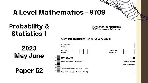 A Level Probability & Statistics 1 May June 2023 Paper 52 9709/52
