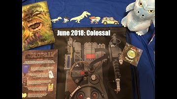 Loot Crate Unboxing Video - June 2018: Colossal