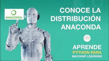 ¿CÓMO INSTALAR LA DISTRIBUCIÓN ANACONDA? | Aprende Python para Machine Learning  |AprendeIA
