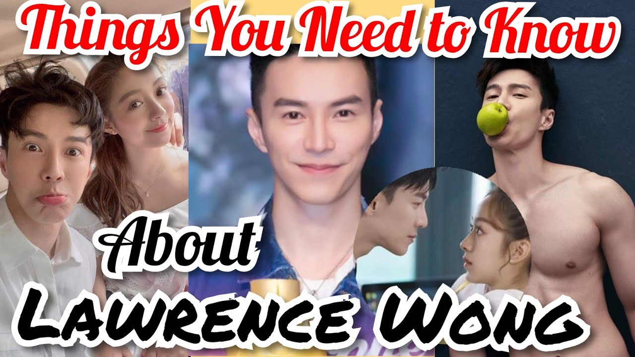 Lawrence Wong Girlfriend Chinese Actor Facts Profile Photoshoot Youtube