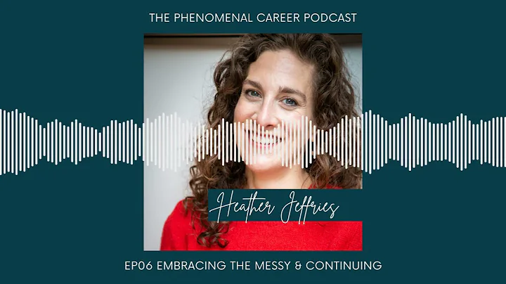 Embracing the messy & continuing with Heather Jeff...