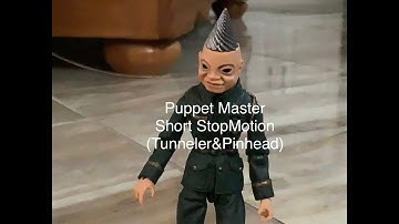Puppet Master Short StopMotion (Tunneler&Pinhead)