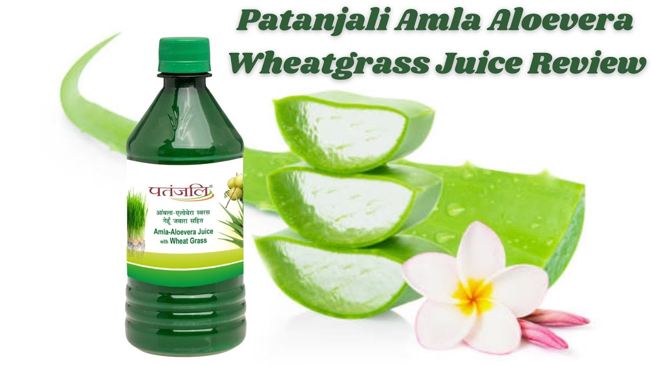 Patanjali Amla Aloevera Wheatgrass Juice Review Patanjali Amla