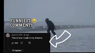 How i walk in my dreams | funniest comments