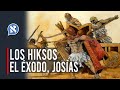 El Éxodo, los Hiksos, Josías.