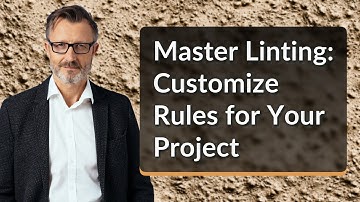 Master Linting: Customize Rules for Your Project