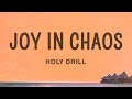 Holy Drill - Joy In Chaos (Lyrics)  | 1 Hour