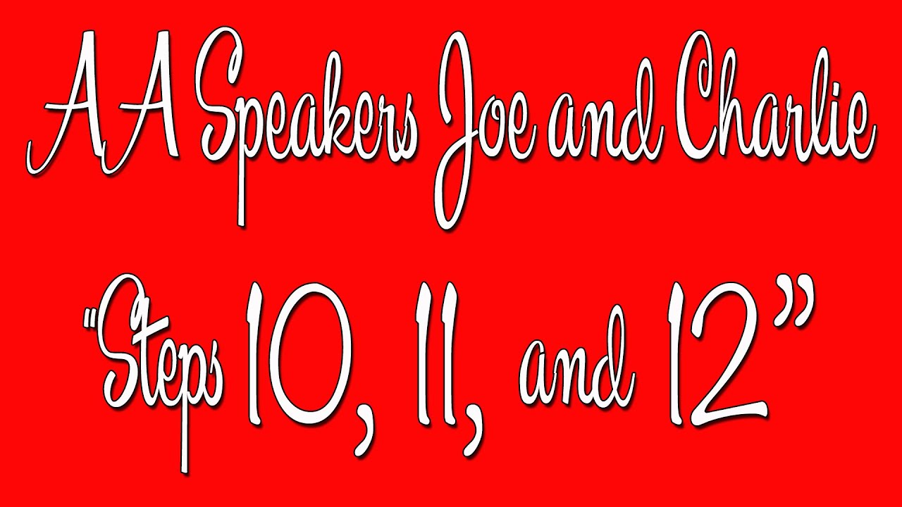 AA Speakers   Joe and Charlie   Steps 10 11 and 12   The Big Book Comes Alive