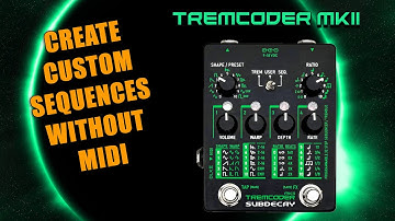 TremCoder MKII - Creating sequences without MIDI.