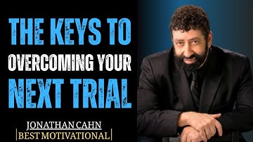 The Keys To Overcoming Your Next Trial \\ Best Speech  Motivational  BY Jonathan Chon 2025