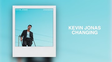 Kevin Jonas - Changing (Lyrics)