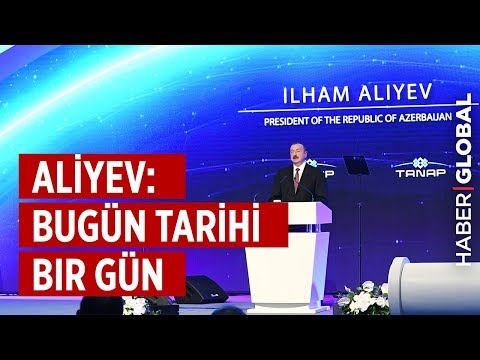 İlham Aliyev'in TANAP Açılışı Konuşması