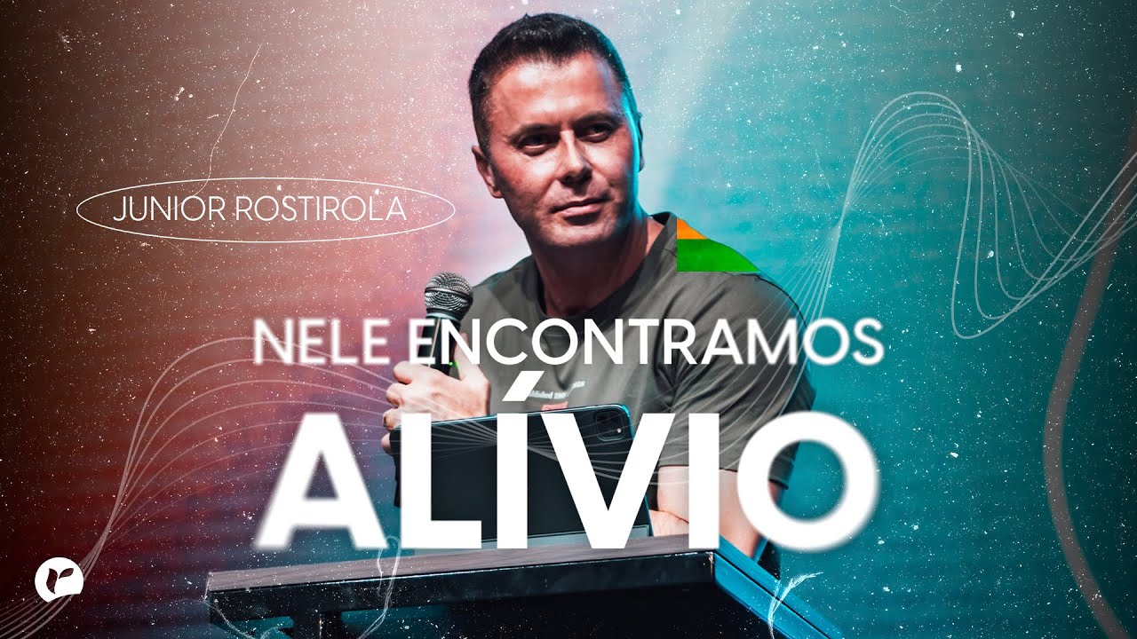 NELE ENCONTRAMOS ALÍVIO | JUNIOR ROSTIROLA | REVIVER ITAJAÍ