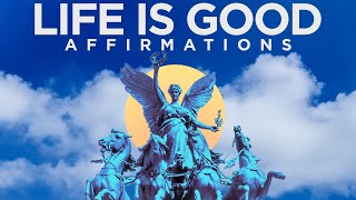 [ 333 Hz ] Life is Good Affirmations  Positive Mindset  Triumphant Positivity Affirmations