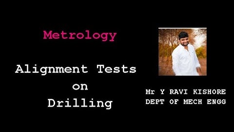 Alignment Tests on Drilling || Metrology || YRK